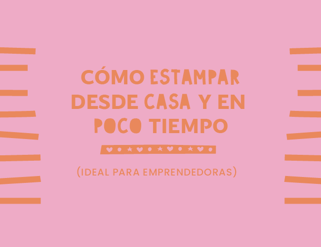 Cómo estampar desde casa y en poco tiempo
